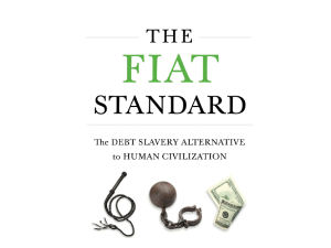 The Fiat Standard - Debt Slavery Alternative to Human Civilization