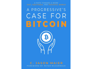 A Progressive’s Case for Bitcoin