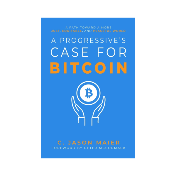 A Progressive’s Case for Bitcoin