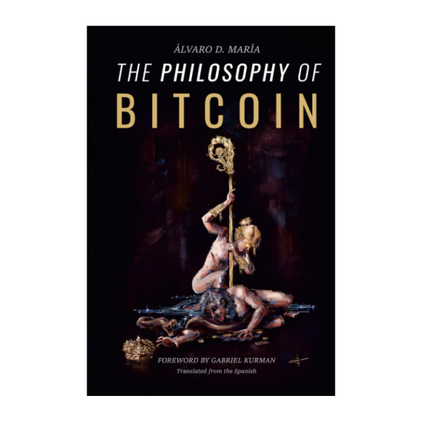 The Philosophy of Bitcoin