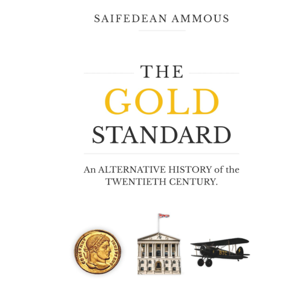 The Gold Standard - An Alternative History of the Twentieth Century
