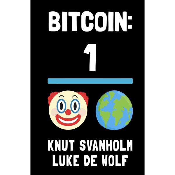 Bitcoin - The Inverse of Clown World