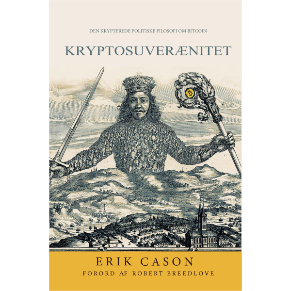 Kryptosuverænitet - Bitcoins krypterede politiske filosofi